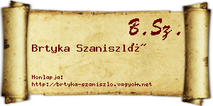 Brtyka Szaniszló névjegykártya